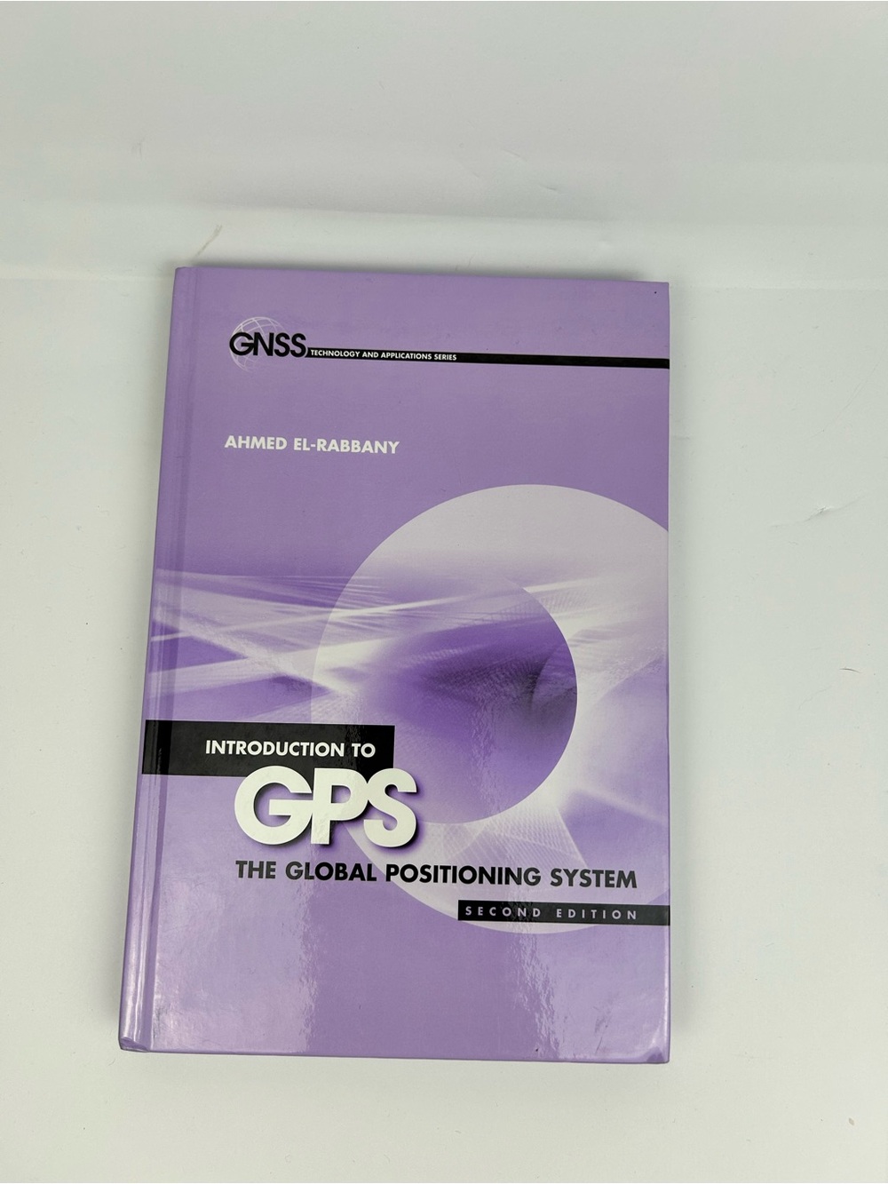 Introduction to GPS Global Positioning System 2nd Ed Ahmed El-Rabbany Hardcover